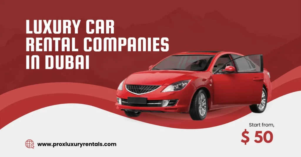 Top 10 Best Luxury Car Rental Companies In Dubai