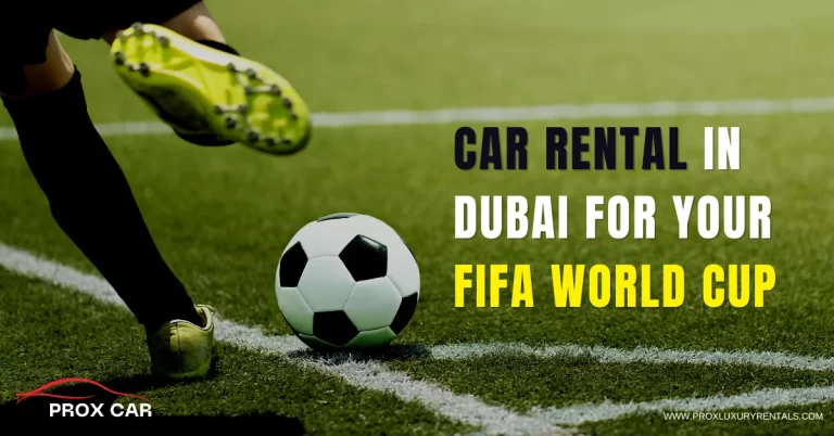 Car Rental In Dubai For Your FIFA World Cup