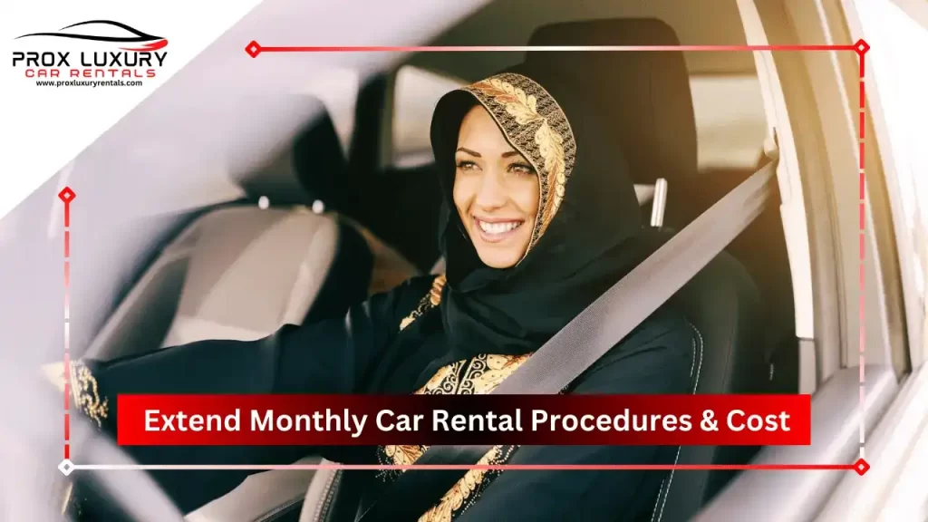 Extending Your Monthly Car Rental in Dubai: Procedures and Costs