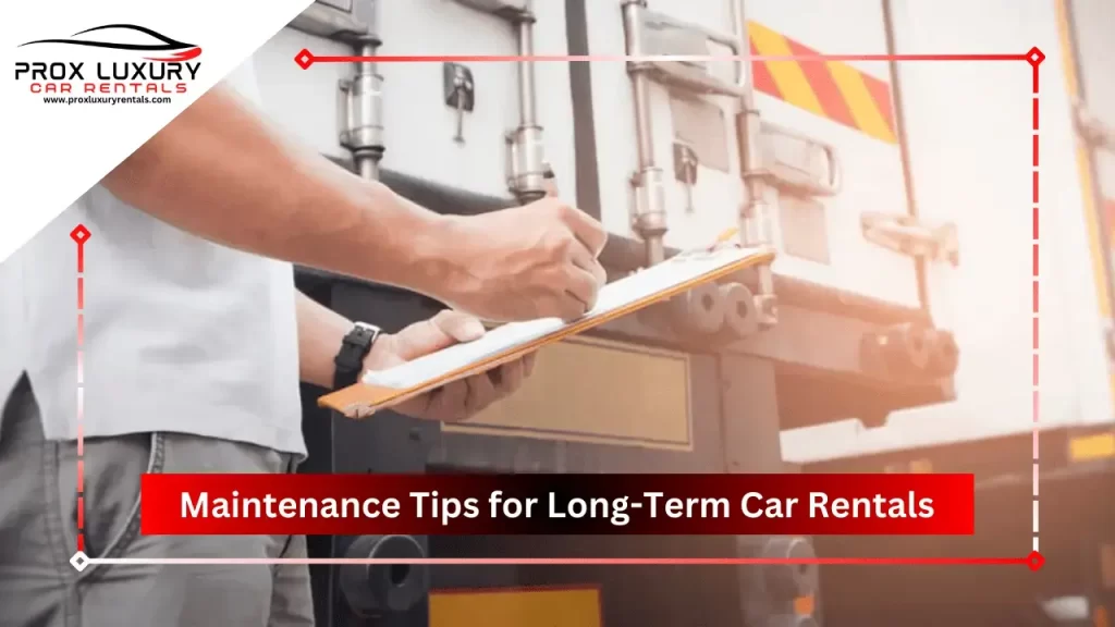 Maintenance Tips for Long-Term Car Rentals in Dubai