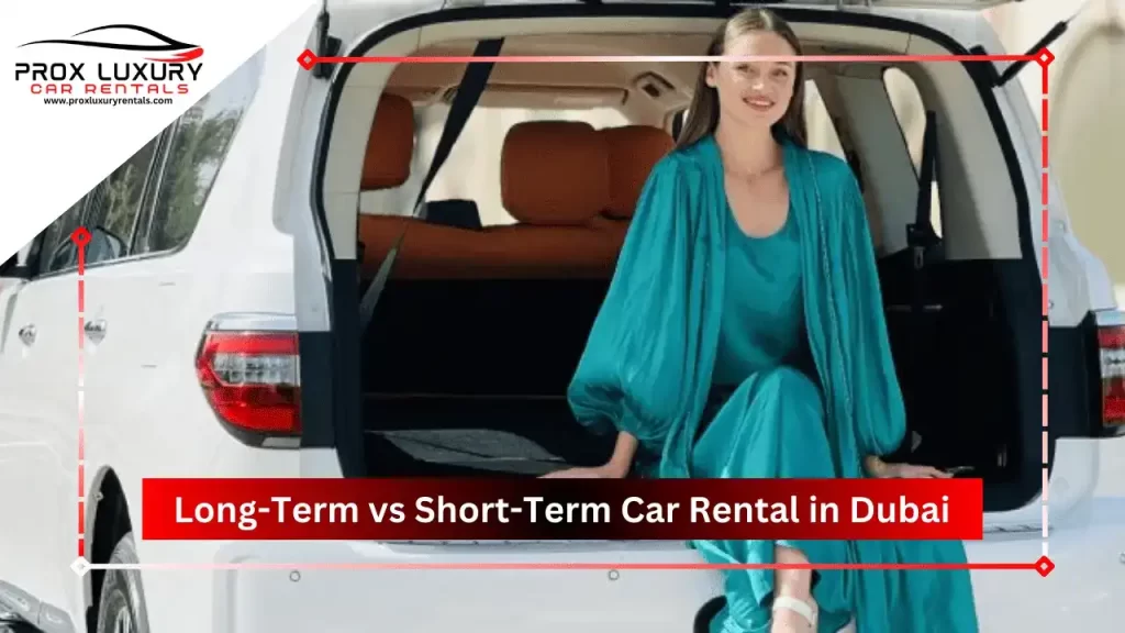 Long-Term vs Short-Term Car Rental Guide in Dubai