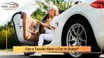 Can a Tourist Rent a Car in Dubai?