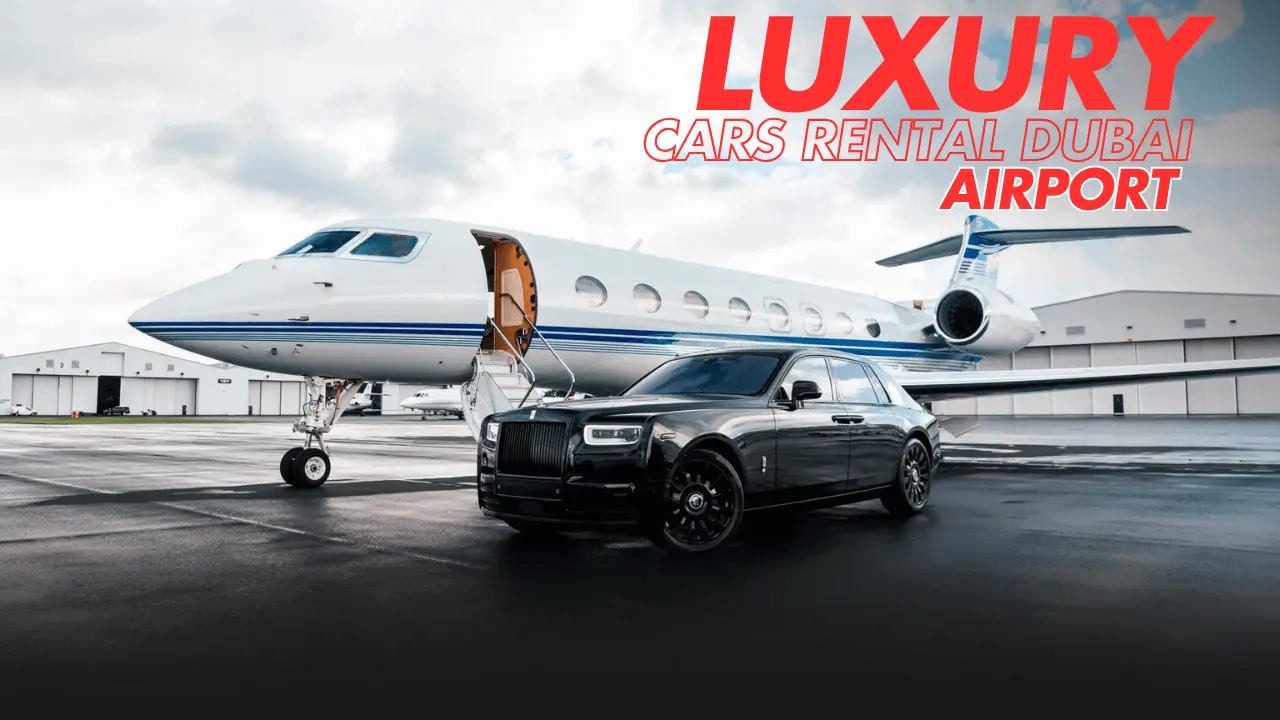 Luxurycarrentaldubaiairport