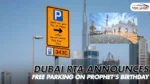 Dubairtaannouncesfreeparkingonprophetsbirthday
